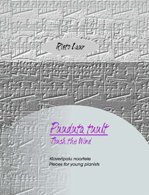 Puuduta tuult / Touch the wind Pieces for young pianists