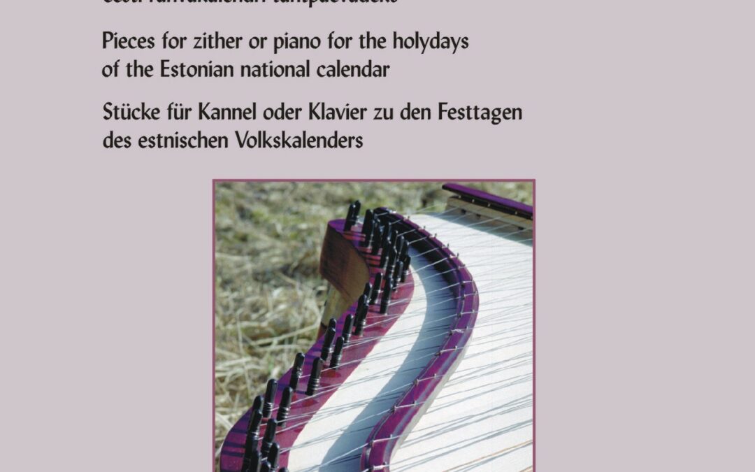 Mihklist Peetrisse. Pieces for zither or piano for the holydays of the Estonian national calendar