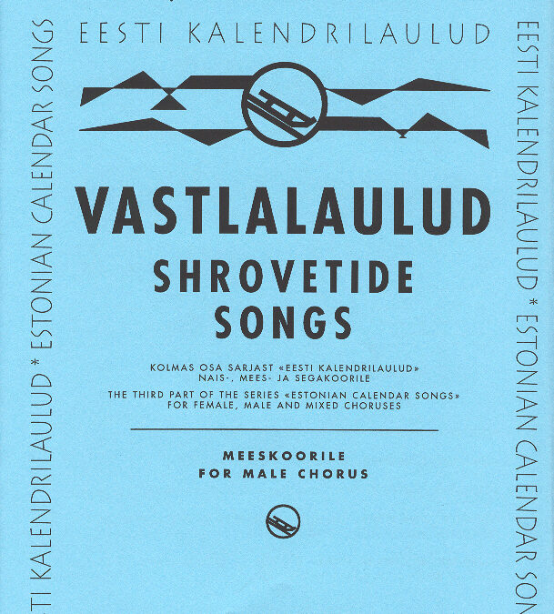 Vastlalaulud / Shrovetide Songs (min 3)