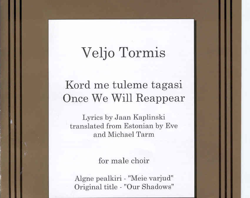 Kord me tuleme tagasi. Once We Will Reappear (SATB; min 3)