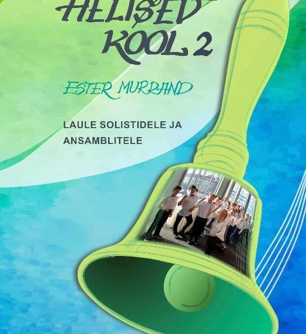 Helisev kool 2. Laule solistidele ja ansamblitele