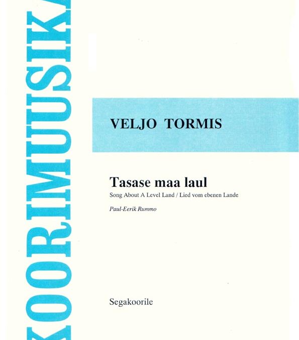 Tasase maa laul / Song about the Level Land (min 20, SATB)