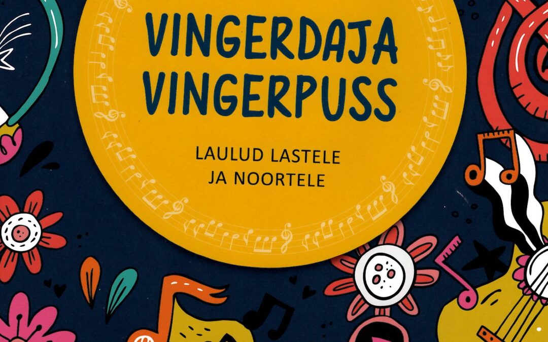 Vingerdaja vingerpuss. Laulud lastele ja noortele