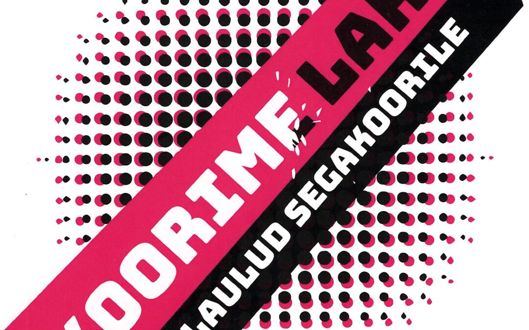 Koorime lahti! Laulud segakoorile