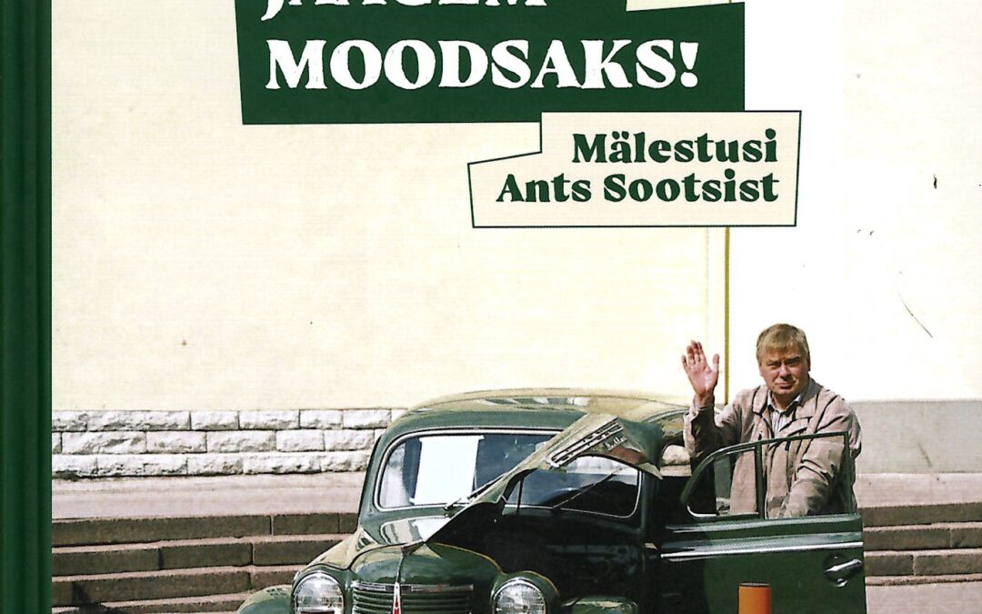 Jäägem moodsaks! Mälestusi Ants Sootsist